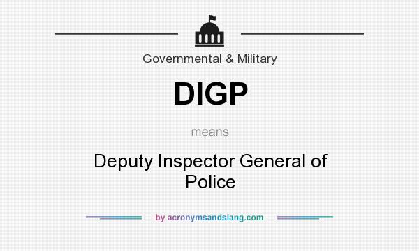 What does DIGP mean? It stands for Deputy Inspector General of Police