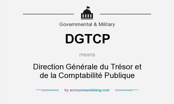 What does DGTCP mean? It stands for Direction Générale du Trésor et de la Comptabilité Publique