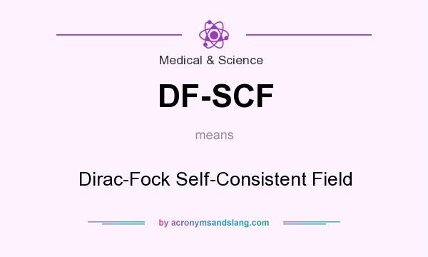 What does DF-SCF mean? It stands for Dirac-Fock Self-Consistent Field