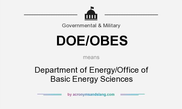 What does DOE/OBES mean? It stands for Department of Energy/Office of Basic Energy Sciences