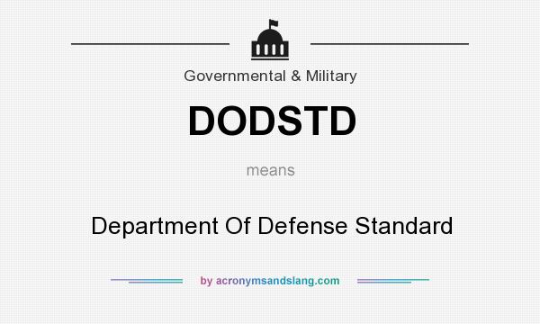 What does DODSTD mean? It stands for Department Of Defense Standard