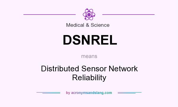 What does DSNREL mean? It stands for Distributed Sensor Network Reliability