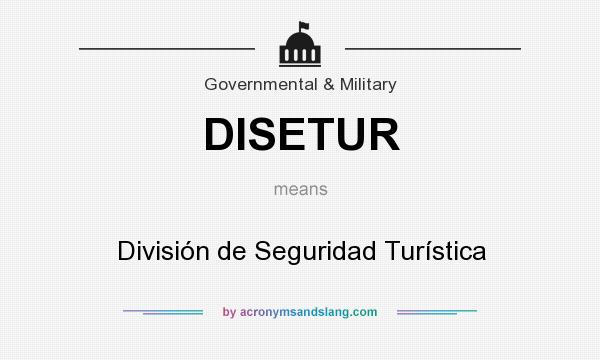 What does DISETUR mean? It stands for División de Seguridad Turística