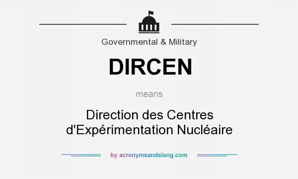What does DIRCEN mean? It stands for Direction des Centres d`Expérimentation Nucléaire