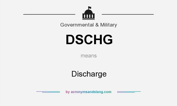 What does DSCHG mean? It stands for Discharge