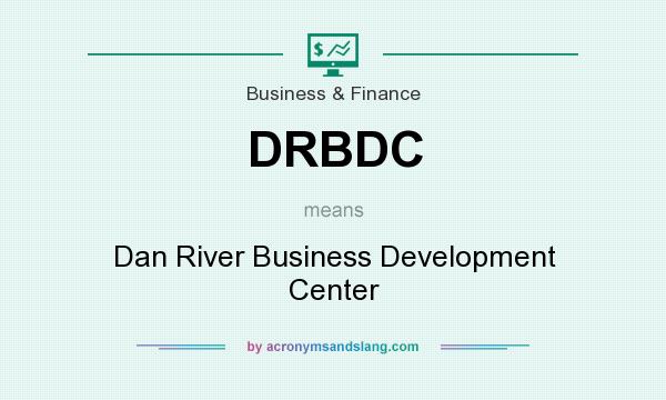 What does DRBDC mean? It stands for Dan River Business Development Center