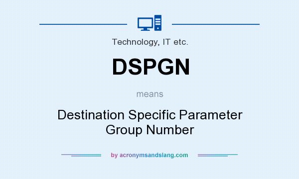 What does DSPGN mean? It stands for Destination Specific Parameter Group Number
