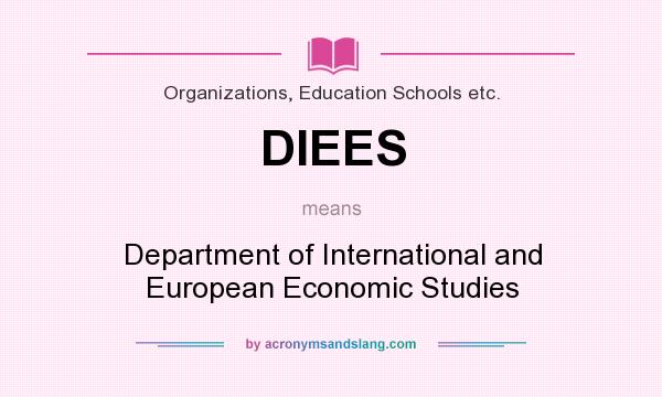 What does DIEES mean? It stands for Department of International and European Economic Studies