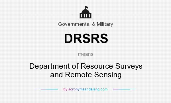 What does DRSRS mean? It stands for Department of Resource Surveys and Remote Sensing
