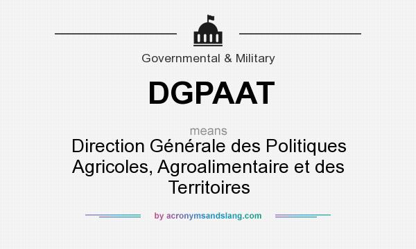 What does DGPAAT mean? It stands for Direction Générale des Politiques Agricoles, Agroalimentaire et des Territoires