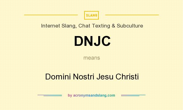 What does DNJC mean? It stands for Domini Nostri Jesu Christi