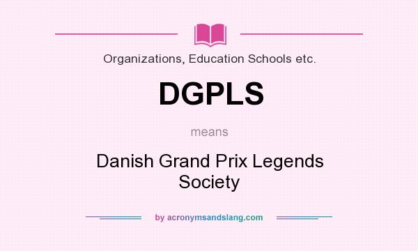What does DGPLS mean? It stands for Danish Grand Prix Legends Society