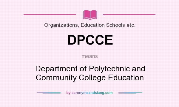 What does DPCCE mean? It stands for Department of Polytechnic and Community College Education