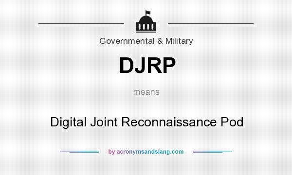 What does DJRP mean? It stands for Digital Joint Reconnaissance Pod