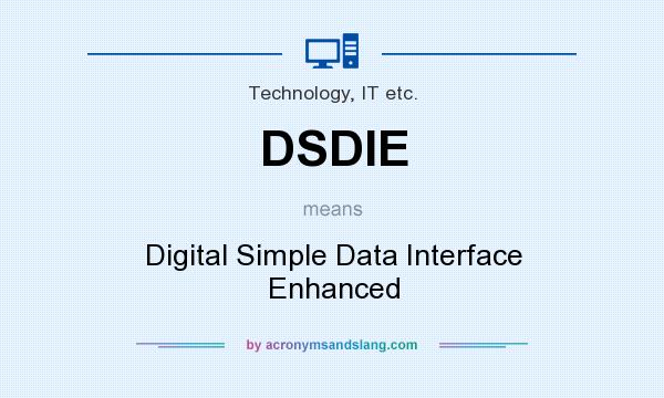 What does DSDIE mean? It stands for Digital Simple Data Interface Enhanced