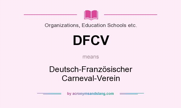 What does DFCV mean? It stands for Deutsch-Französischer Carneval-Verein
