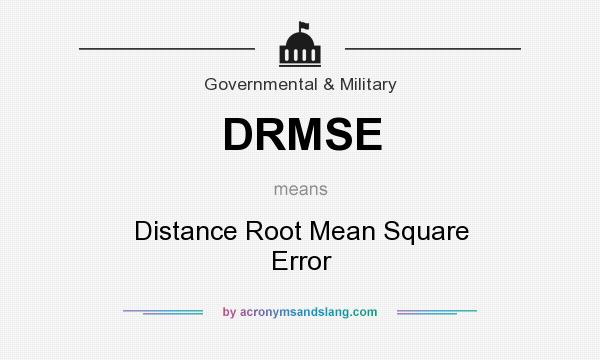 What does DRMSE mean? It stands for Distance Root Mean Square Error