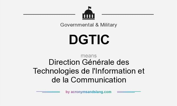 What does DGTIC mean? It stands for Direction Générale des Technologies de l`Information et de la Communication