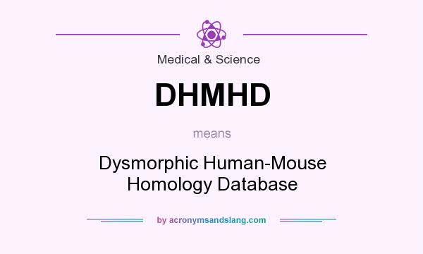 What does DHMHD mean? It stands for Dysmorphic Human-Mouse Homology Database