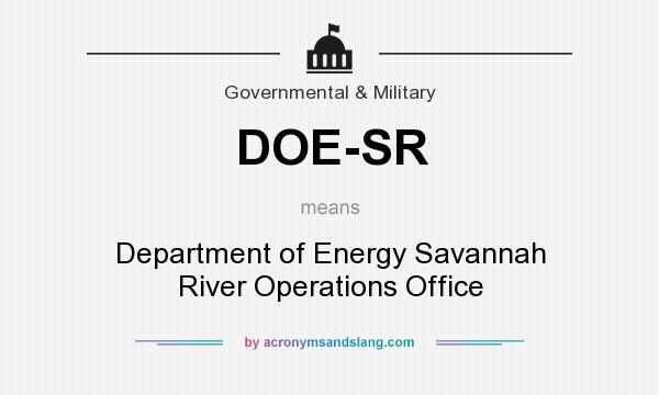 What does DOE-SR mean? It stands for Department of Energy Savannah River Operations Office