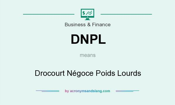 What does DNPL mean? It stands for Drocourt Négoce Poids Lourds