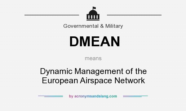 What does DMEAN mean? It stands for Dynamic Management of the European Airspace Network