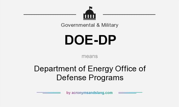 What does DOE-DP mean? It stands for Department of Energy Office of Defense Programs