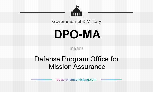 What does DPO-MA mean? It stands for Defense Program Office for Mission Assurance