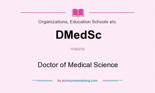 What does DMedSc mean? It stands for Doctor of Medical Science
