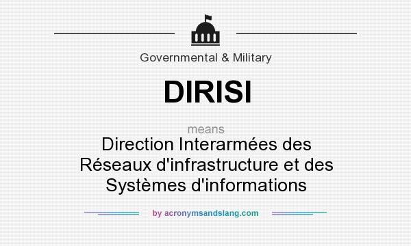 What does DIRISI mean? It stands for Direction Interarmées des Réseaux d`infrastructure et des Systèmes d`informations