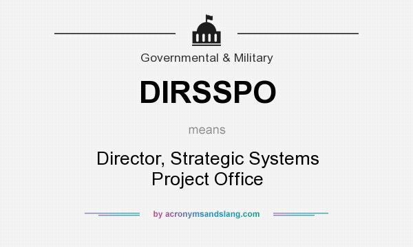 What does DIRSSPO mean? It stands for Director, Strategic Systems Project Office