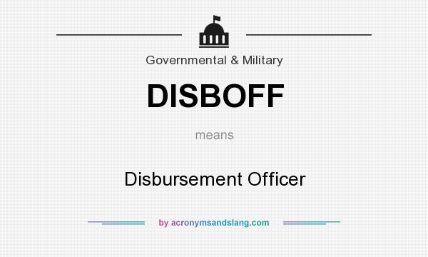 What does DISBOFF mean? It stands for Disbursement Officer