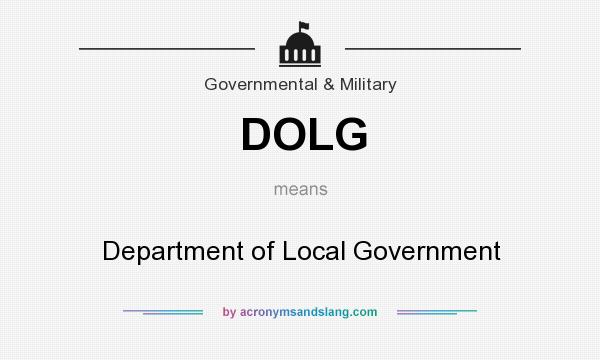 What does DOLG mean? It stands for Department of Local Government