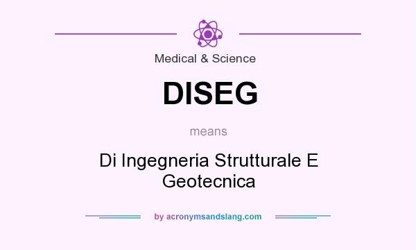 What does DISEG mean? It stands for Di Ingegneria Strutturale E Geotecnica