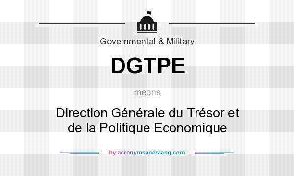 What does DGTPE mean? It stands for Direction Générale du Trésor et de la Politique Economique