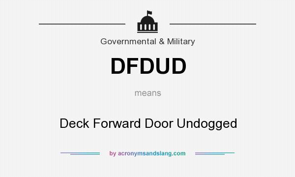 What does DFDUD mean? It stands for Deck Forward Door Undogged