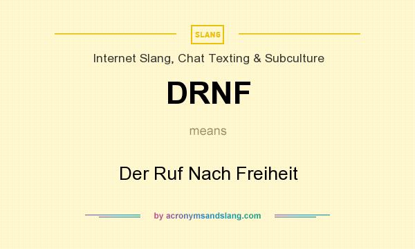 What does DRNF mean? It stands for Der Ruf Nach Freiheit
