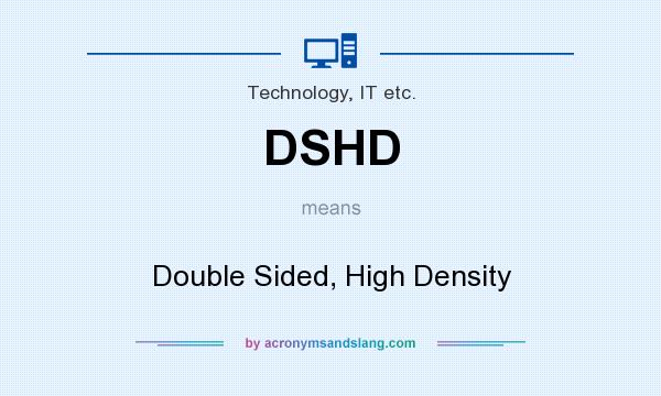 What does DSHD mean? It stands for Double Sided, High Density