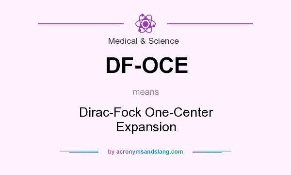 What does DF-OCE mean? It stands for Dirac-Fock One-Center Expansion