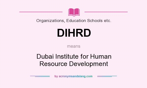 What does DIHRD mean? It stands for Dubai Institute for Human Resource Development