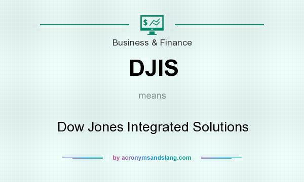 What does DJIS mean? It stands for Dow Jones Integrated Solutions