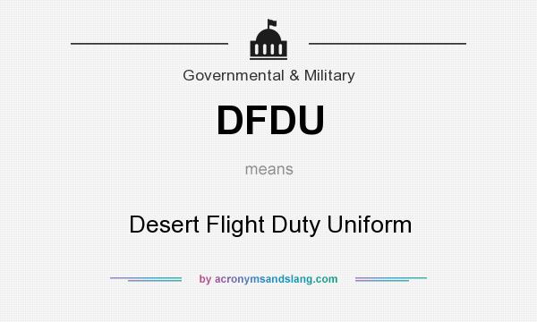 What does DFDU mean? It stands for Desert Flight Duty Uniform