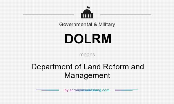 What does DOLRM mean? It stands for Department of Land Reform and Management