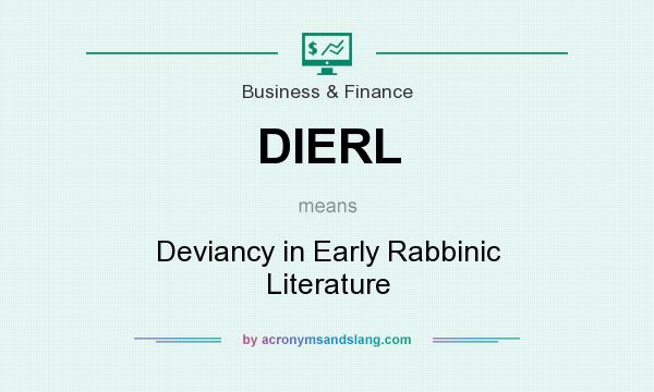 What does DIERL mean? It stands for Deviancy in Early Rabbinic Literature