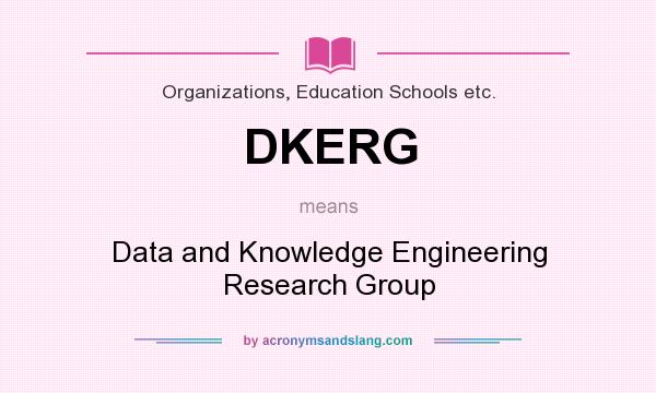 What does DKERG mean? It stands for Data and Knowledge Engineering Research Group