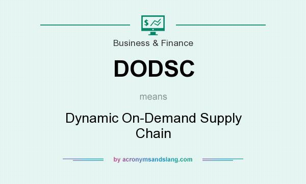 What does DODSC mean? It stands for Dynamic On-Demand Supply Chain