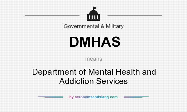 What does DMHAS mean? It stands for Department of Mental Health and Addiction Services