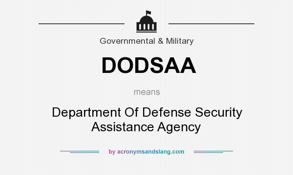 What does DODSAA mean? It stands for Department Of Defense Security Assistance Agency