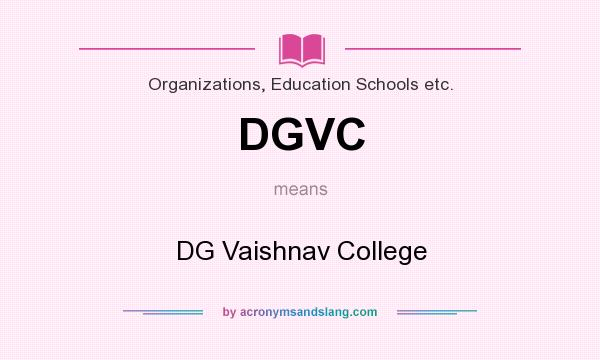 What does DGVC mean? It stands for DG Vaishnav College
