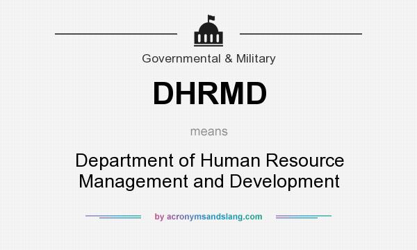 What does DHRMD mean? It stands for Department of Human Resource Management and Development